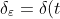 \delta _{\varepsilon }=\delta (t)
